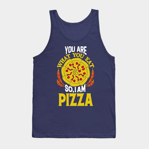 You are what you eat so, I am Pizza Tank Top by JB's Design Store